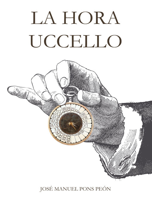 Title details for La Hora Uccello by José Manuel Pons Peón - Available